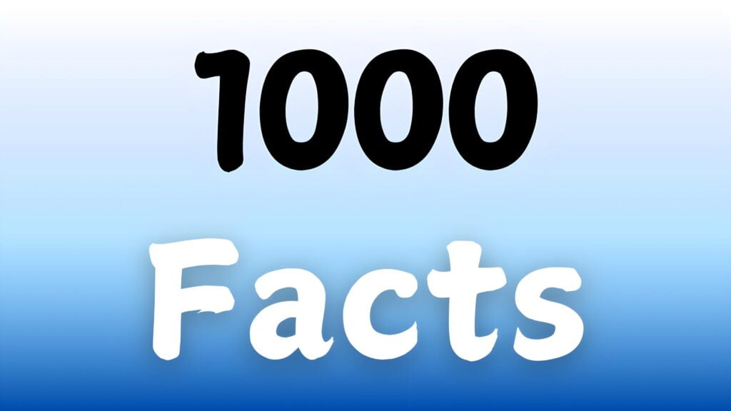 1000 Facts